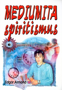  - Mediumita a špiritismus