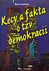  - Kecy a fakta o tzv. demokracii